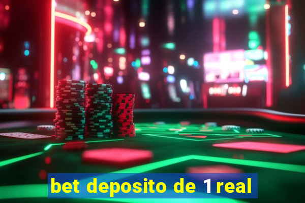 bet deposito de 1 real